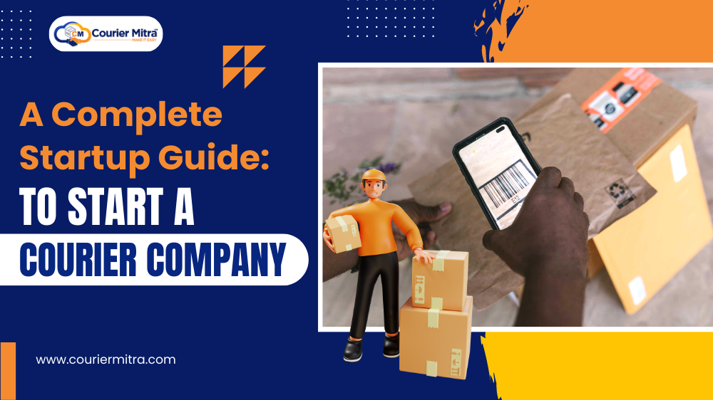 a complete startup guide how to start a courier company